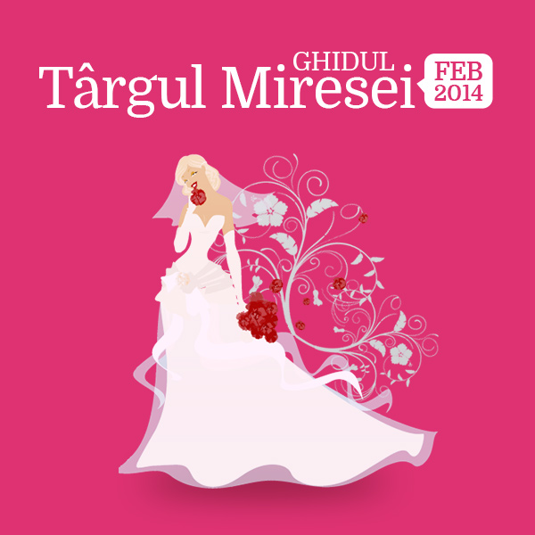 Târgul de Nunţi Ghidul Miresei 2014